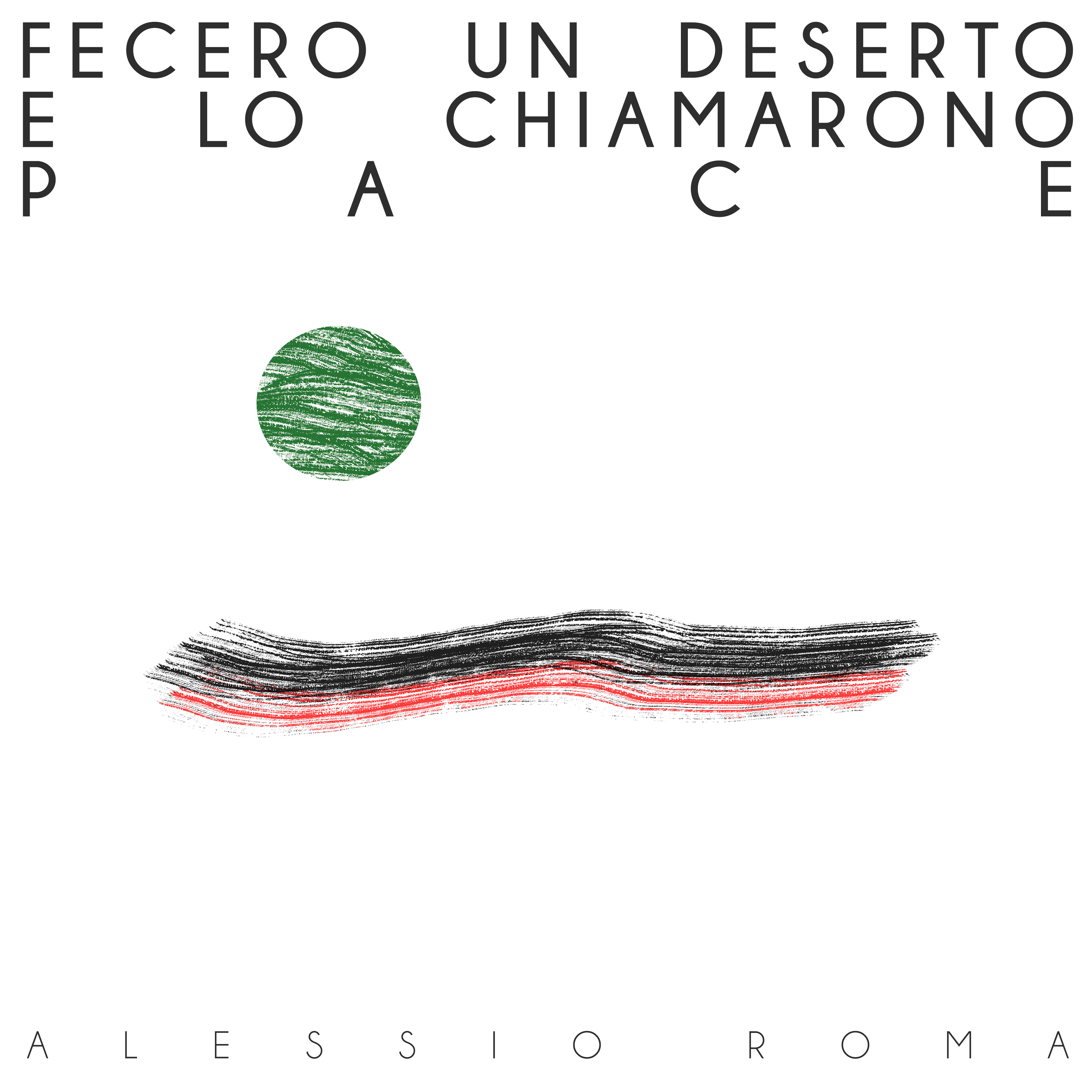 Fecero un deserto e lo chiamarono Pace